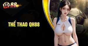 Đôi nét về sảnh cá cược thể thao tại nhà cái QH88