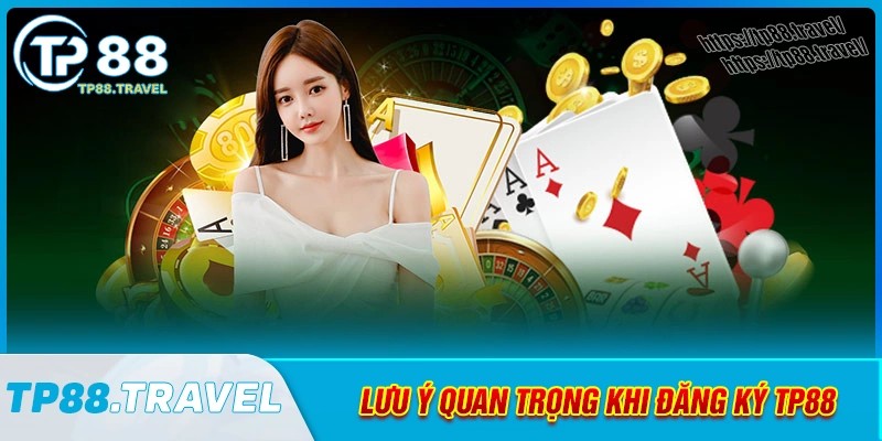 Một số lưu ý quan trọng khi tạo tài khoản tp88